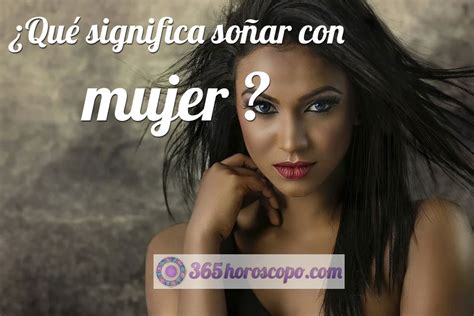 que significa soñar con mujeres|Soñar con mujer: Significado y simbolismo en la。